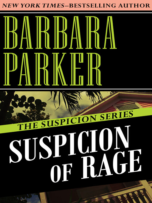 Title details for Suspicion of Rage by Barbara Parker - Available